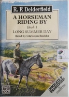 A Horseman Riding By - Book 1 - Long Summer Day written by R.F. Delderfield performed by Christian Rodska on Cassette (Unabridged)